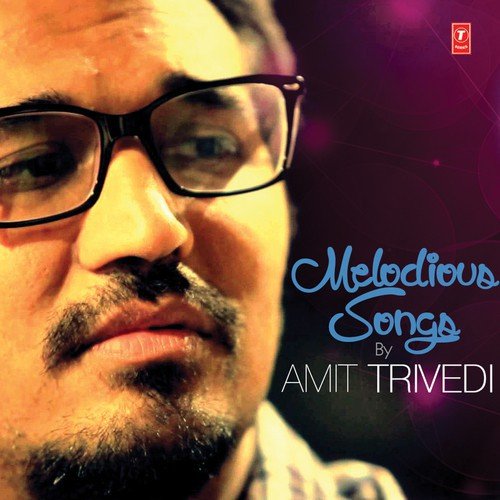 Melodious Songs By Amit Trivedi Amit Trivedi MP3 Download